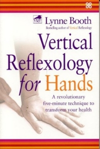Vertical Reflexology for Hands : A Revolutionary Five-Minute Technique to Transform Your Health 2003 г 192 стр ISBN 0749923199 инфо 1152m.
