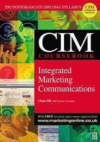 CIM Coursebook 02/03 Integrated Marketing Communications, First Edition (CIM Coursebook) Издательство: Butterworth-Heinemann, 2002 г Мягкая обложка, 184 стр ISBN 0750657081 инфо 2076m.
