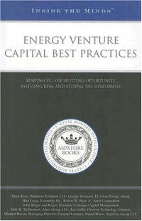Inside the Minds: Energy Venture Capital Best Practices: Leading VCs on Spotting Opportunity, Assessing Risk, and Exiting the Investment Издательство: Aspatore Books, 2006 г Мягкая обложка, 104 стр ISBN 1596222956 Язык: Английский инфо 3157m.