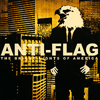 Anti-Flag The Bright Lights Of America Формат: Audio CD (Jewel Case) Дистрибьюторы: RCA, SONY BMG Russia Лицензионные товары Характеристики аудионосителей 2008 г Альбом: Импортное издание инфо 3464a.