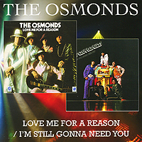 The Osmonds Love Me For A Reason / I'm Still Gonna Need You Формат: Audio CD (Jewel Case) Дистрибьюторы: Cherry Red Records, DP UK/Soyuz Европейский Союз Лицензионные товары инфо 6397c.